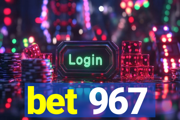 bet 967